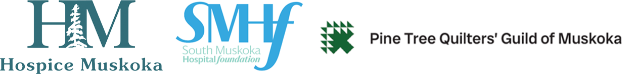 Pine Tree Quilters&rsquo; Guild of Muskoka in support of Hospice Muskoka and South Muskoka Hospital Foundation